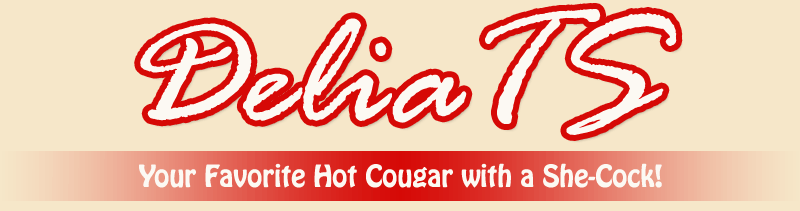 Delia: Your Favorite Hot Cougar with a Cock!